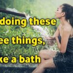 After Doing These Three Things, Take A Bath