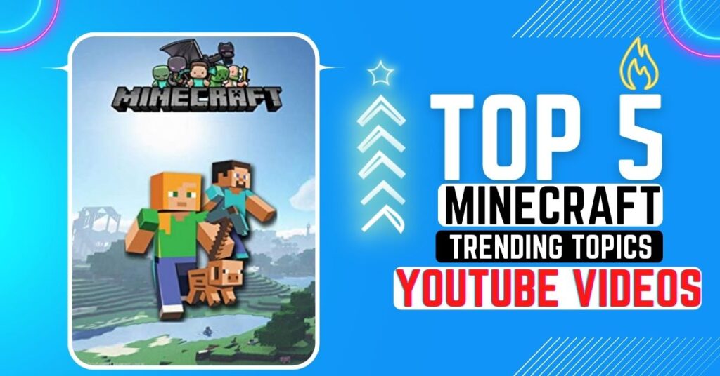 Top 5 Minecraft Topics For YouTube Videos - Minecraft Trending Topics - Its Creator